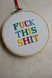 F*ck This Sh*t Cross Stitch Kit